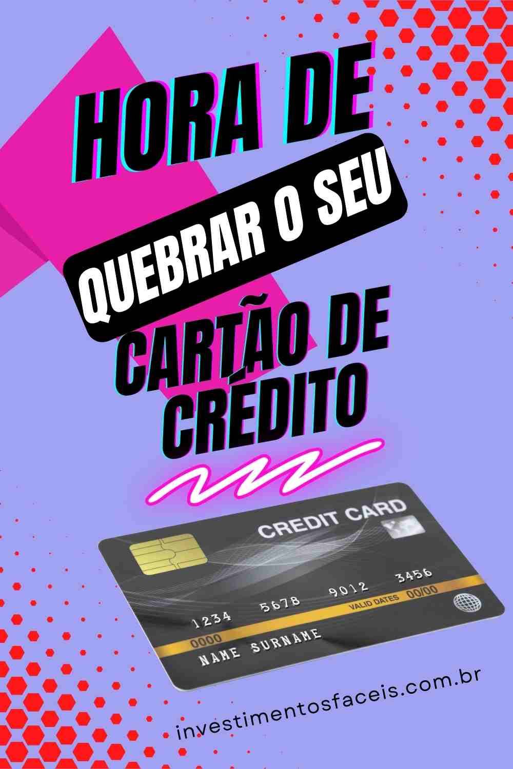 Motivos para quebrar o cartão de crédito